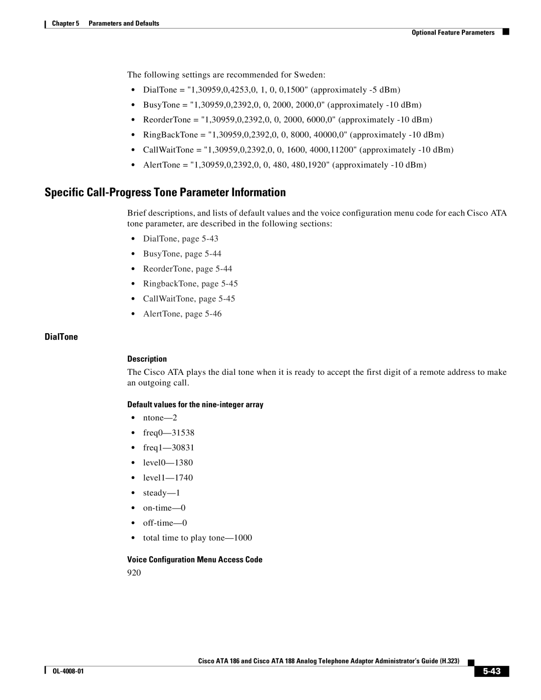 Cisco Systems ATA 188 Specific Call-Progress Tone Parameter Information, Default values for the nine-integer array, 920 