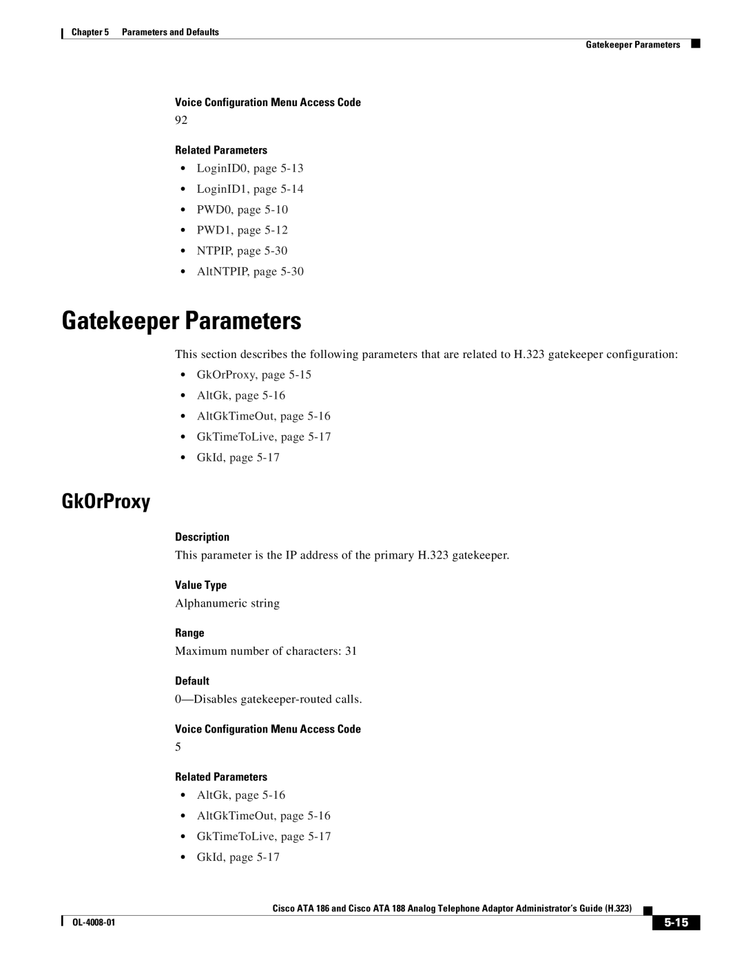 Cisco Systems ATA 188 manual Gatekeeper Parameters, GkOrProxy, LoginID0, LoginID1, PWD0, PWD1, NTPIP, AltNTPIP 