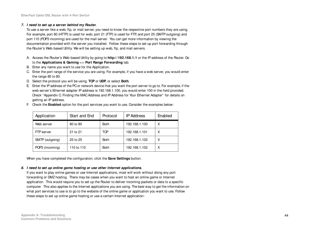 Cisco Systems BEFSR41 Application Start and End Protocol IP Address Enabled, Need to set up a server behind my Router 