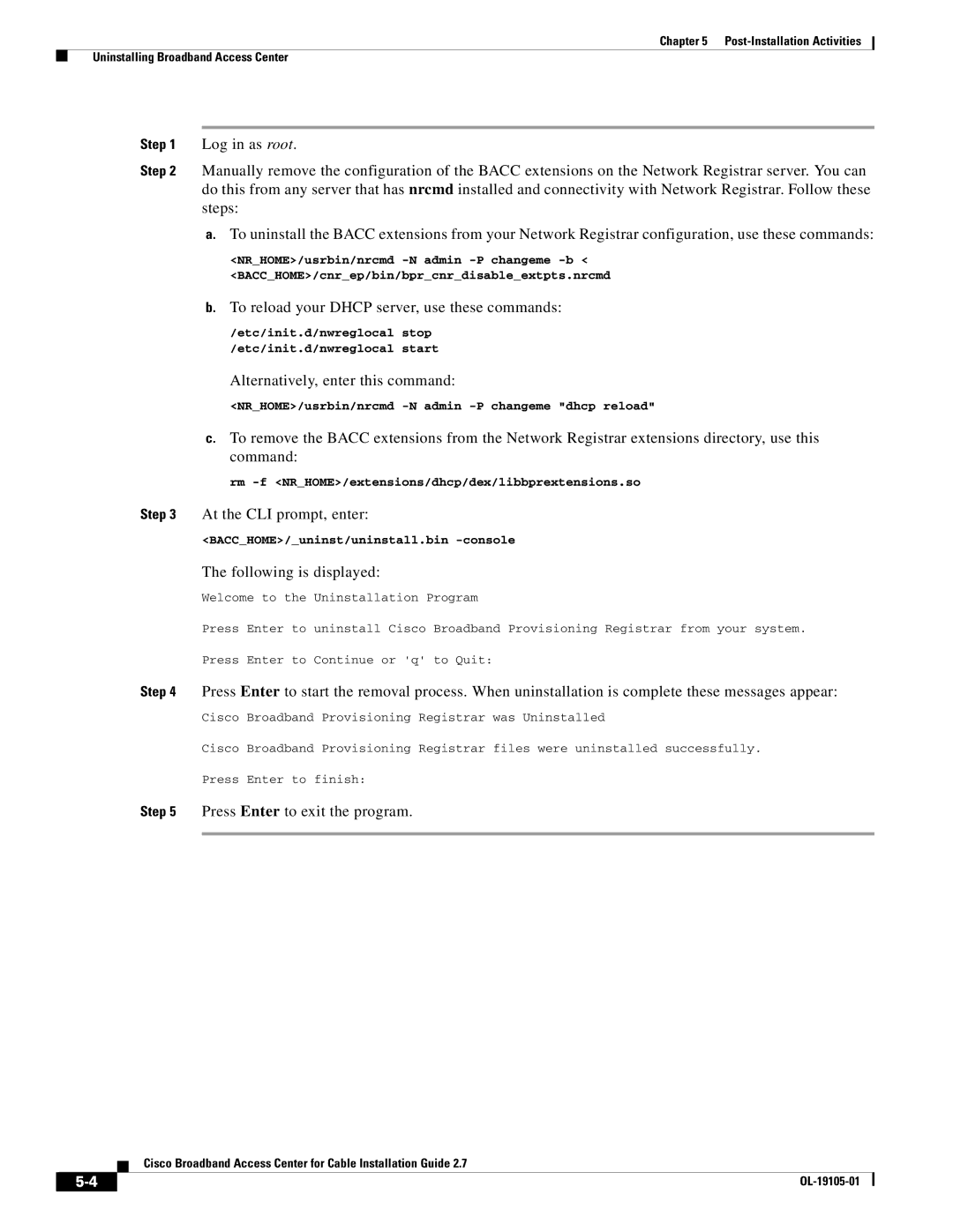 Cisco Systems Broadband Access Center manual Following is displayed, Press Enter to exit the program 