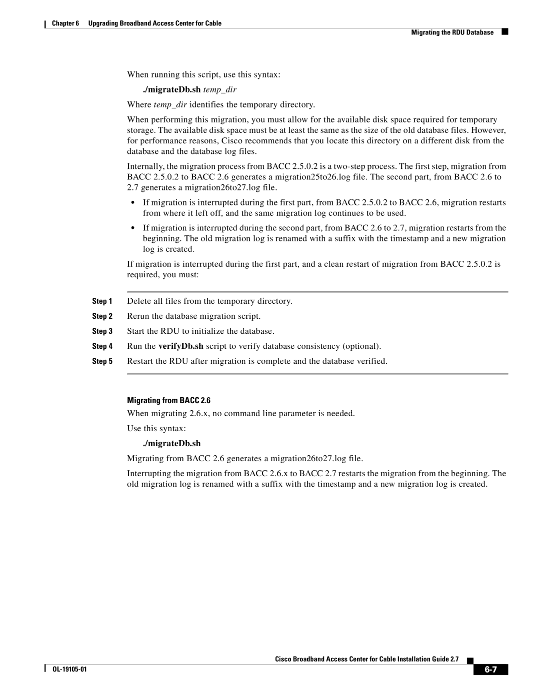 Cisco Systems Broadband Access Center manual When running this script, use this syntax, MigrateDb.sh tempdir 