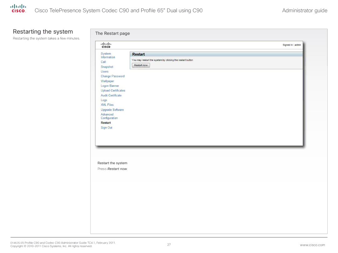 Cisco Systems C90 manual Restarting the system 