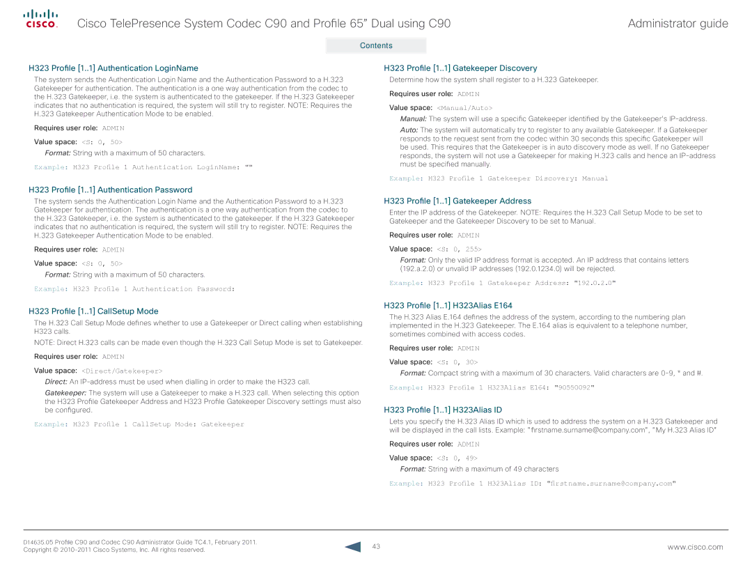 Cisco Systems C90 manual H323 Profile 1..1 Authentication LoginName, H323 Profile 1..1 Gatekeeper Discovery 