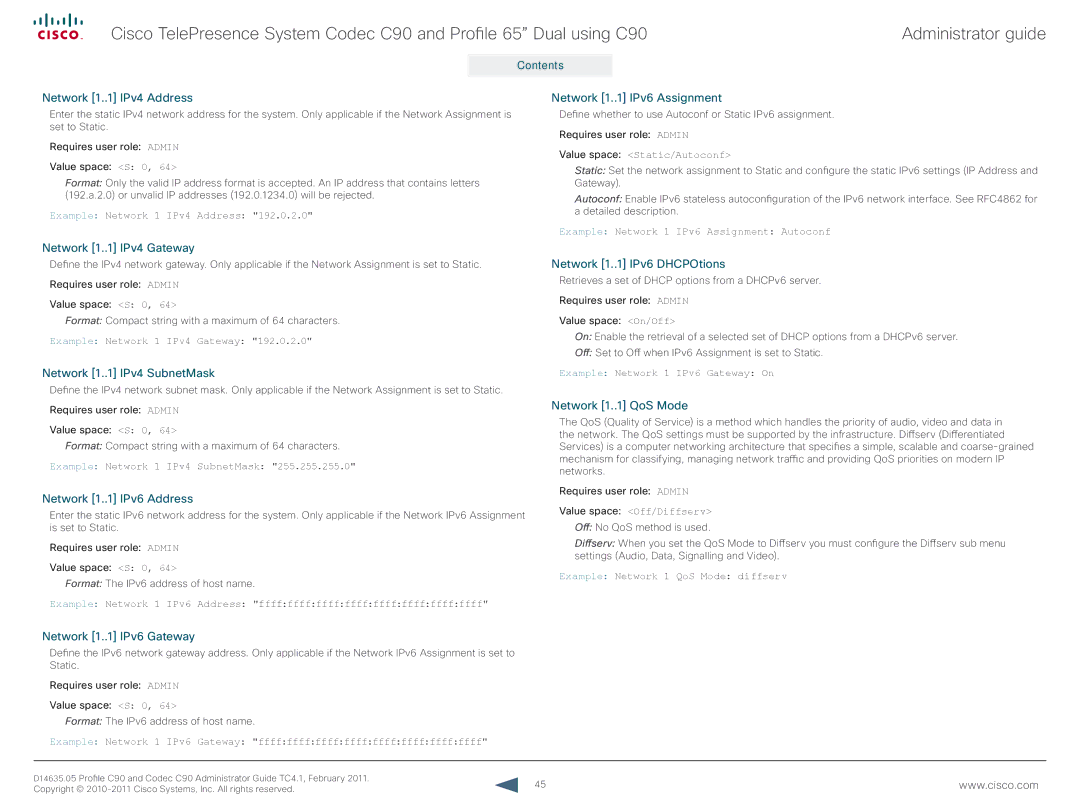 Cisco Systems C90 manual Network 1..1 IPv4 Address, Network 1..1 IPv6 Assignment, Network 1..1 IPv4 Gateway 