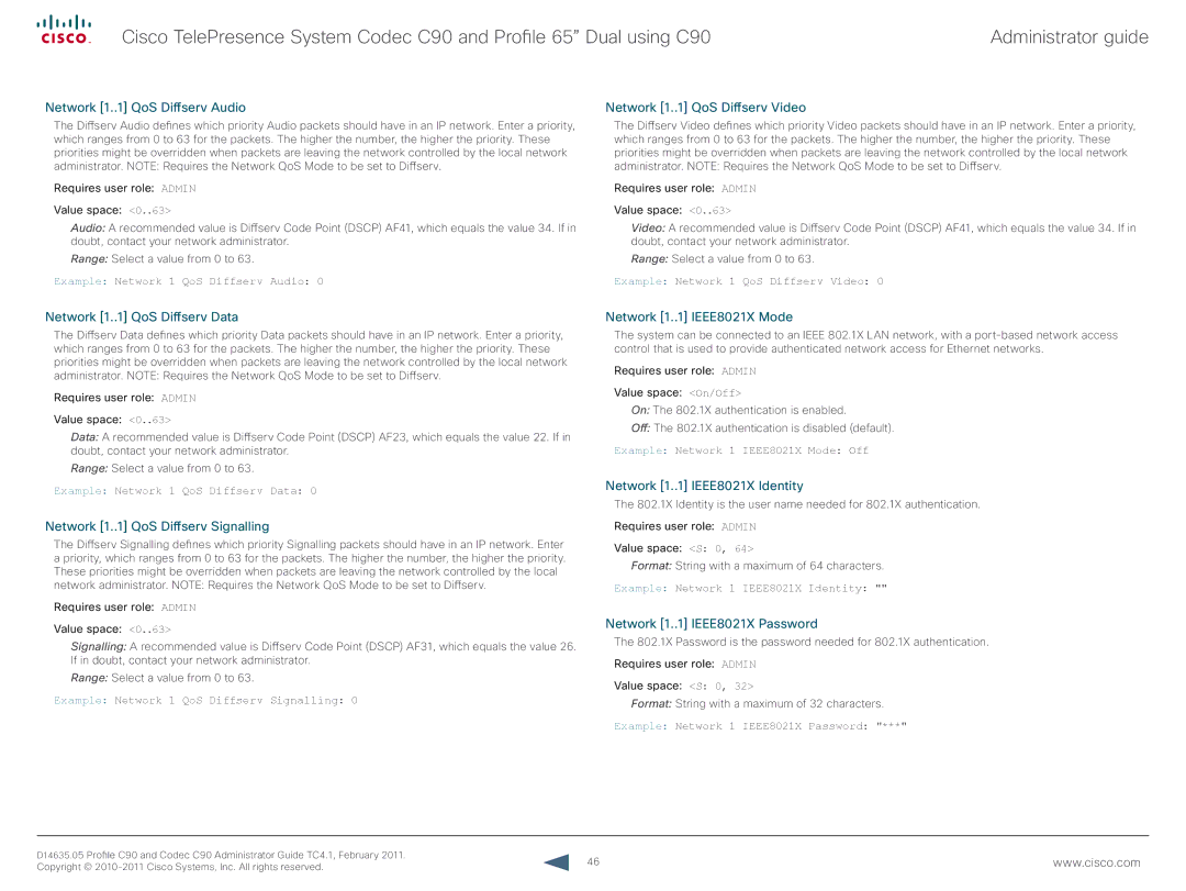 Cisco Systems C90 manual Network 1..1 QoS Diffserv Data, Network 1..1 QoS Diffserv Signalling, Network 1..1 IEEE8021X Mode 