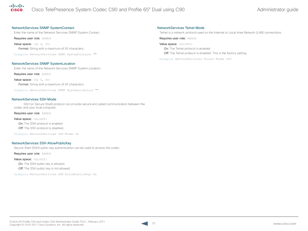 Cisco Systems C90 NetworkServices Snmp SystemContact, NetworkServices Telnet Mode, NetworkServices Snmp SystemLocation 