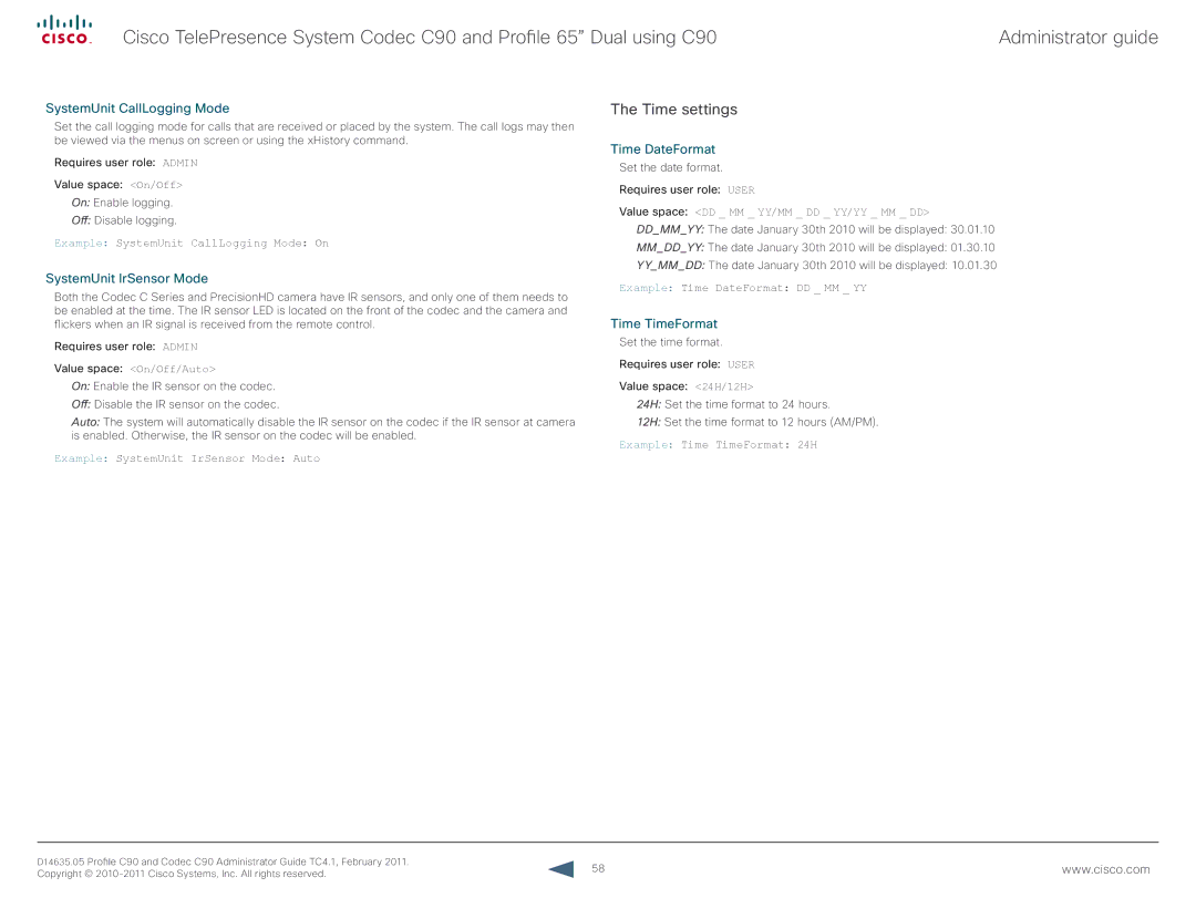 Cisco Systems C90 Time settings, SystemUnit CallLogging Mode, SystemUnit IrSensor Mode, Time DateFormat, Time TimeFormat 