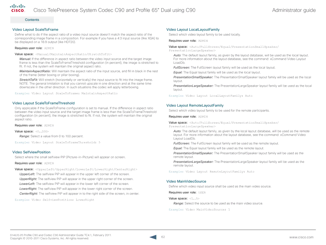 Cisco Systems C90 manual Video Layout LocalLayoutFamily, Video Layout ScaleToFrameThreshold, Video SelfviewPosition 