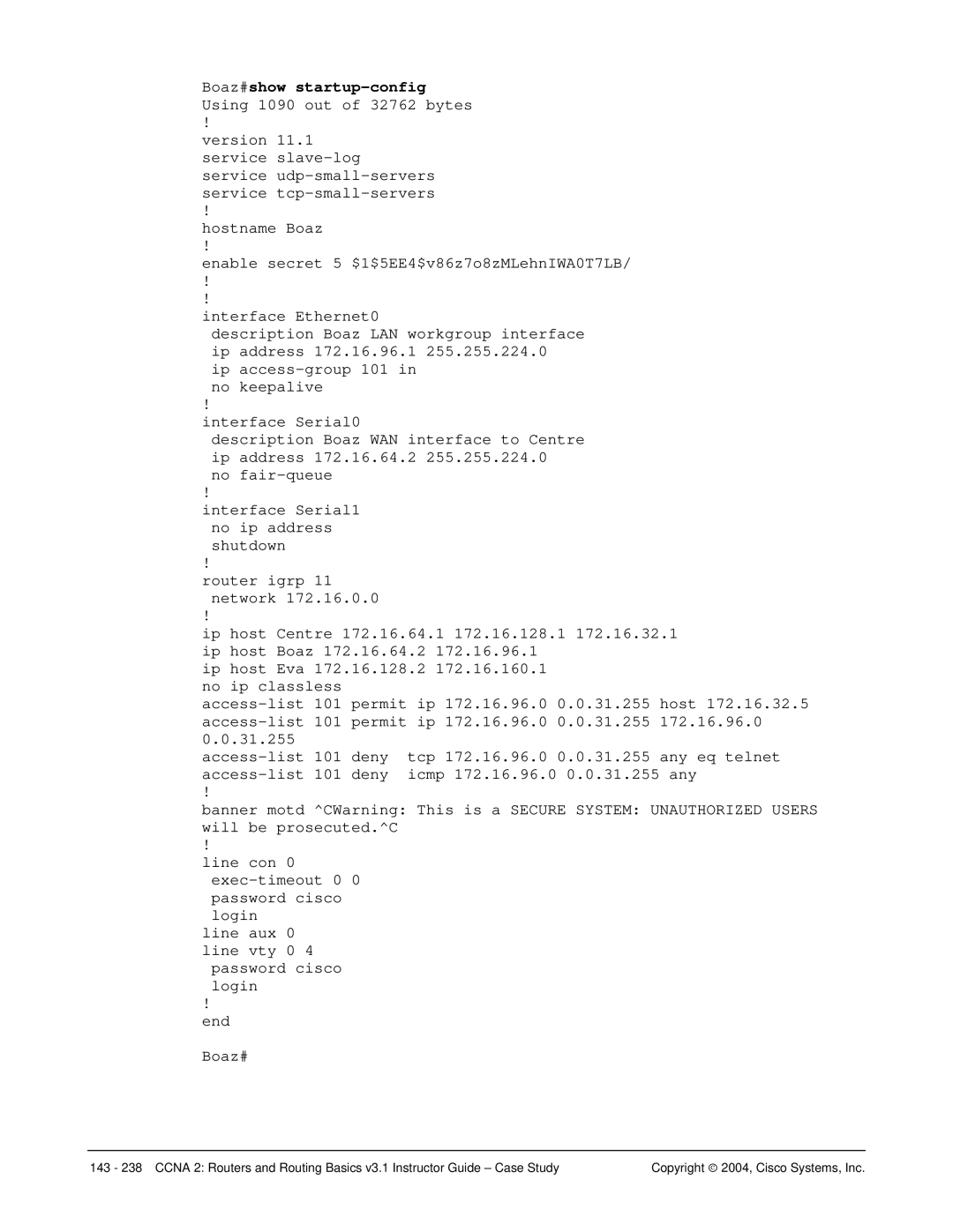 Cisco Systems CCNA 2 manual Boaz#show startup-config Using 1090 out of 32762 bytes 