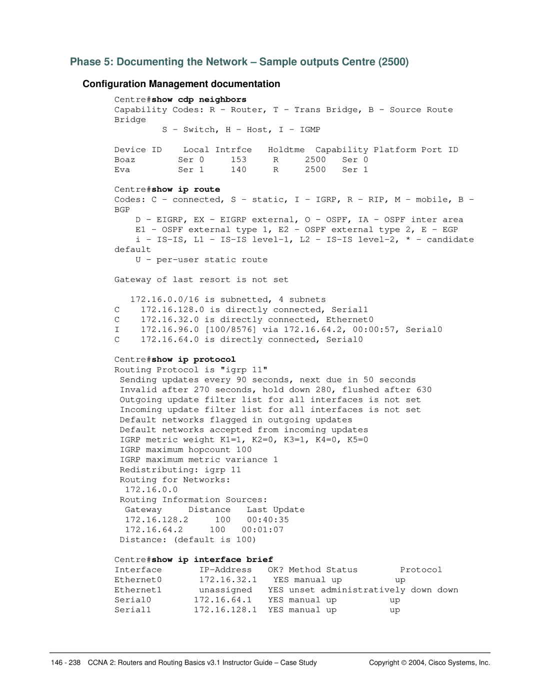 Cisco Systems CCNA 2 manual Phase 5 Documenting the Network Sample outputs Centre, Configuration Management documentation 