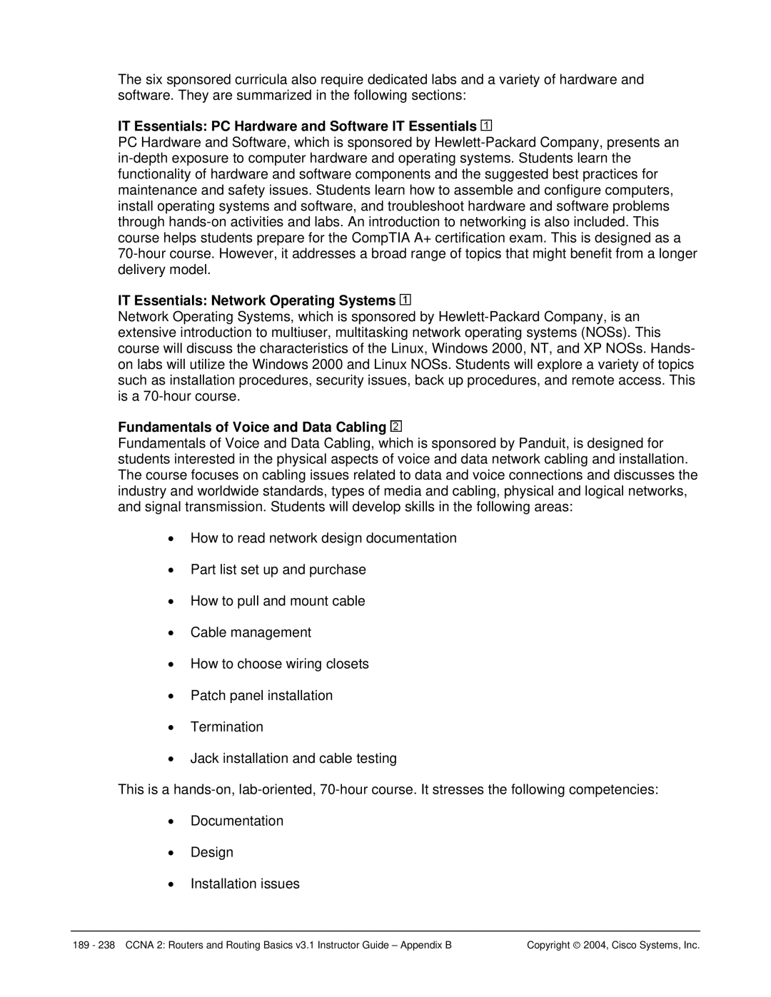 Cisco Systems CCNA 2 manual IT Essentials PC Hardware and Software IT Essentials, IT Essentials Network Operating Systems 