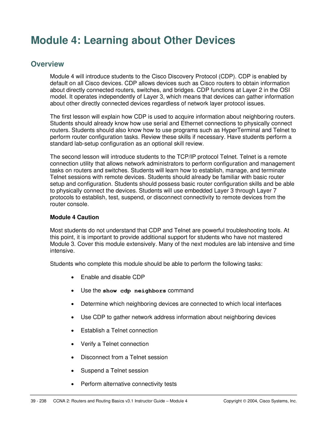 Cisco Systems CCNA 2 manual Module 4 Learning about Other Devices, Module 4 Caution, Use the show cdp neighbors command 