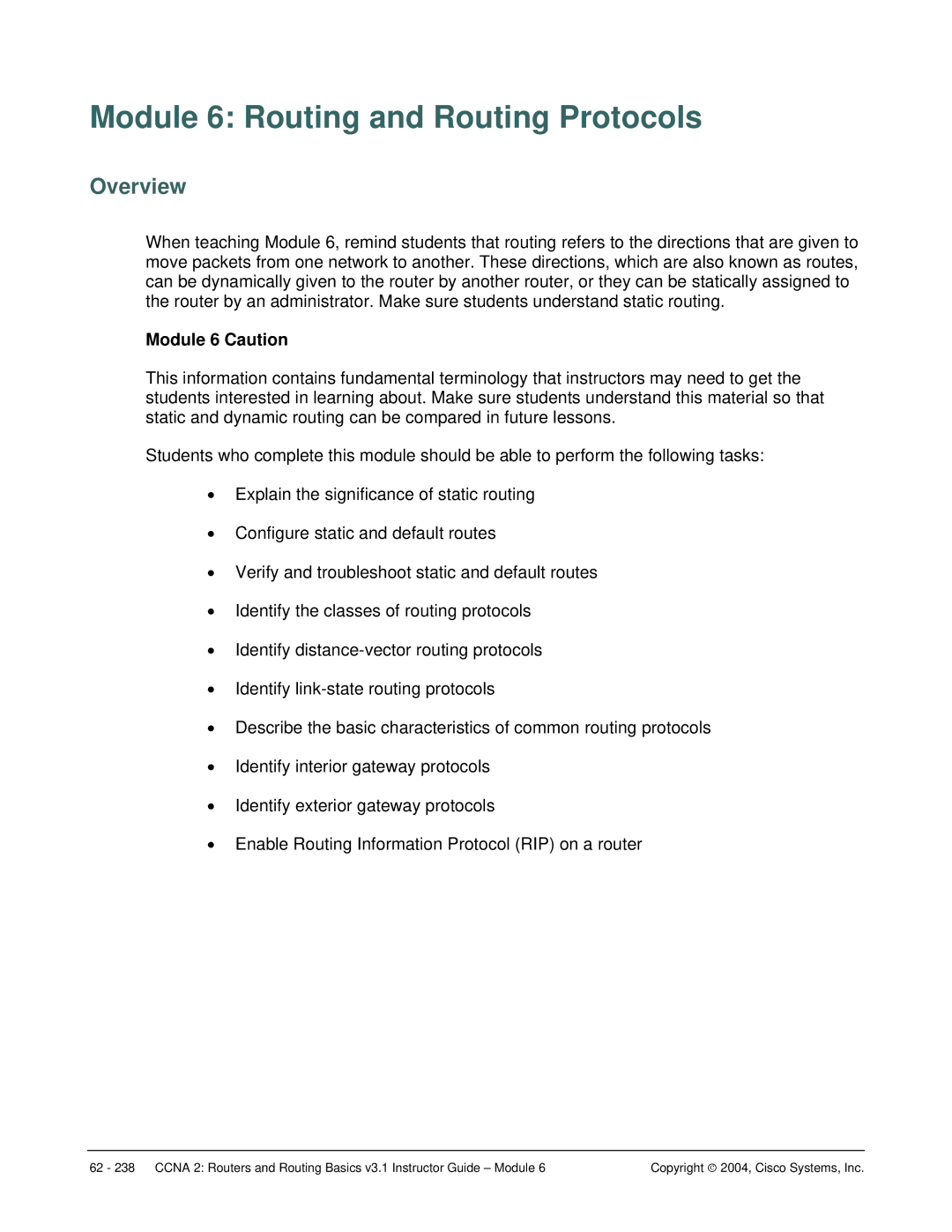 Cisco Systems CCNA 2 manual Module 6 Routing and Routing Protocols, Module 6 Caution 