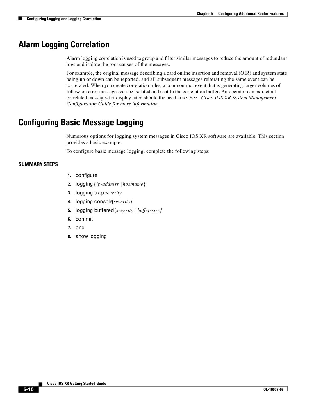 Cisco Systems Cisco IOS XR manual Alarm Logging Correlation, Configuring Basic Message Logging, Commit End Show logging 