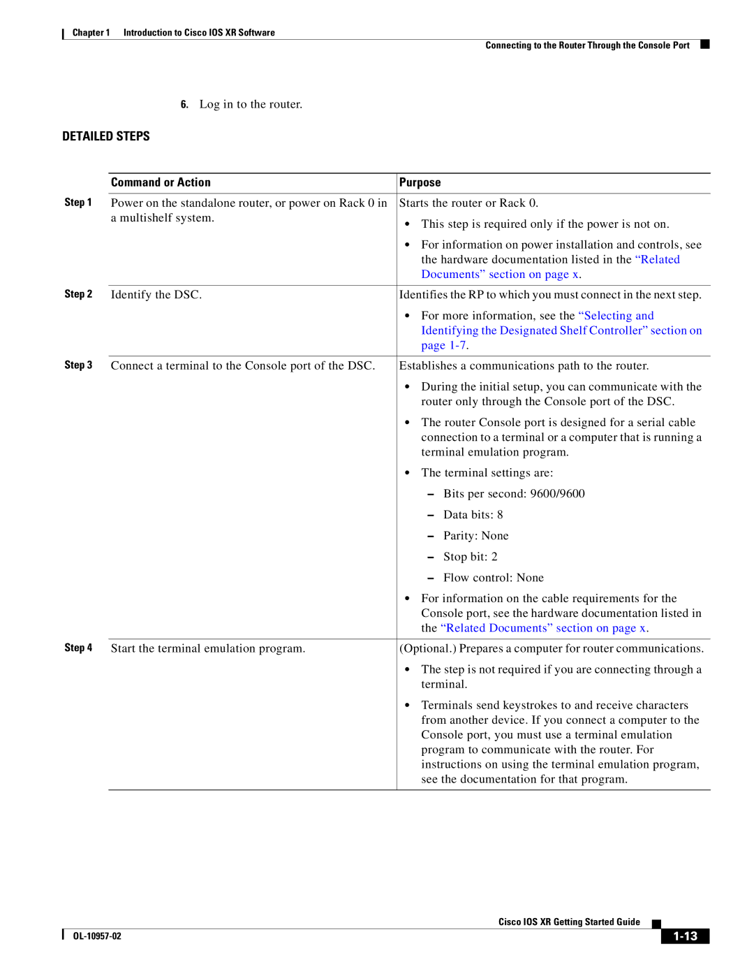 Cisco Systems Cisco IOS XR manual Log in to the router, Command or Action 