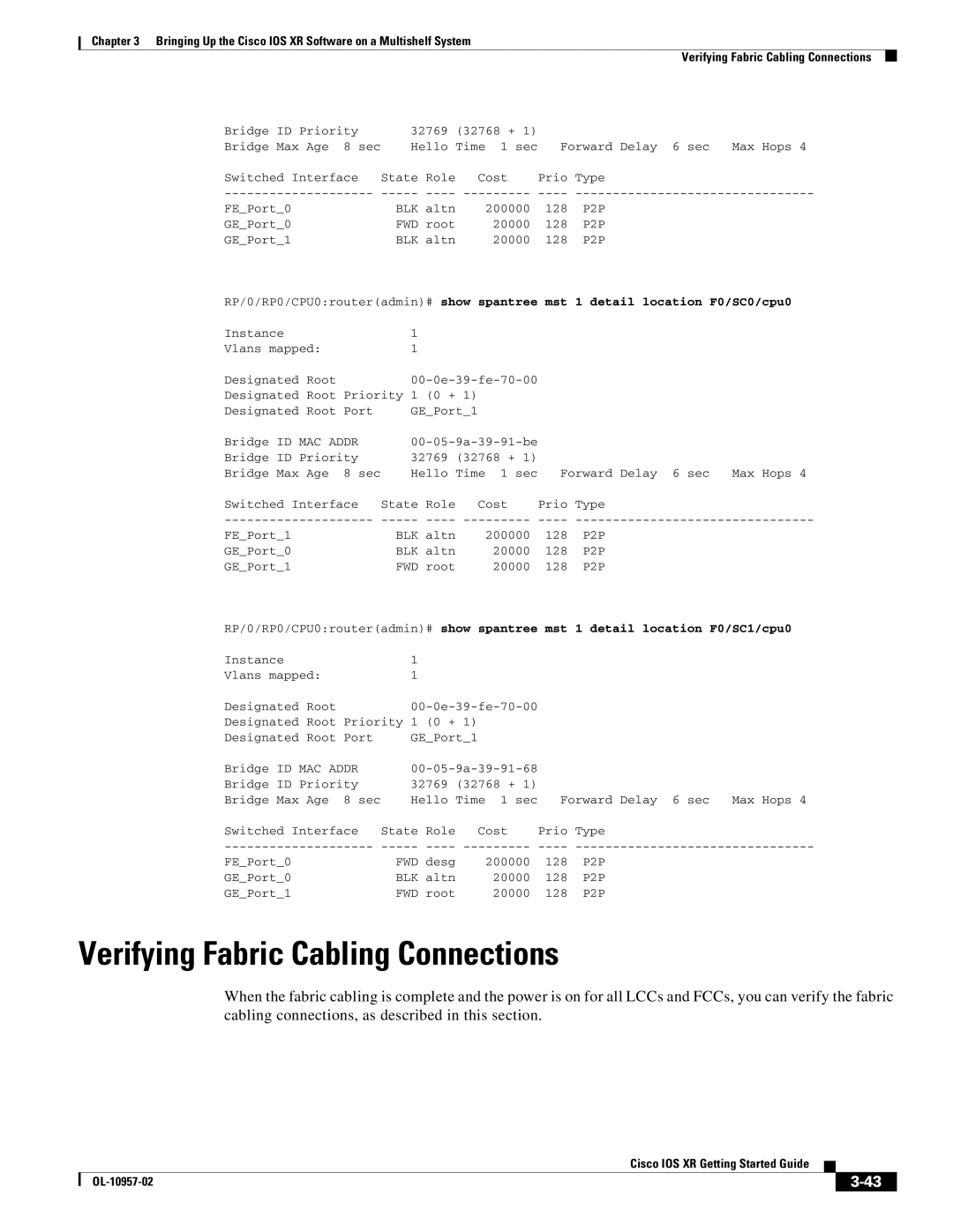 Cisco Systems Cisco IOS XR Verifying Fabric Cabling Connections, Detail location F0/SC0/cpu0, Detail location F0/SC1/cpu0 