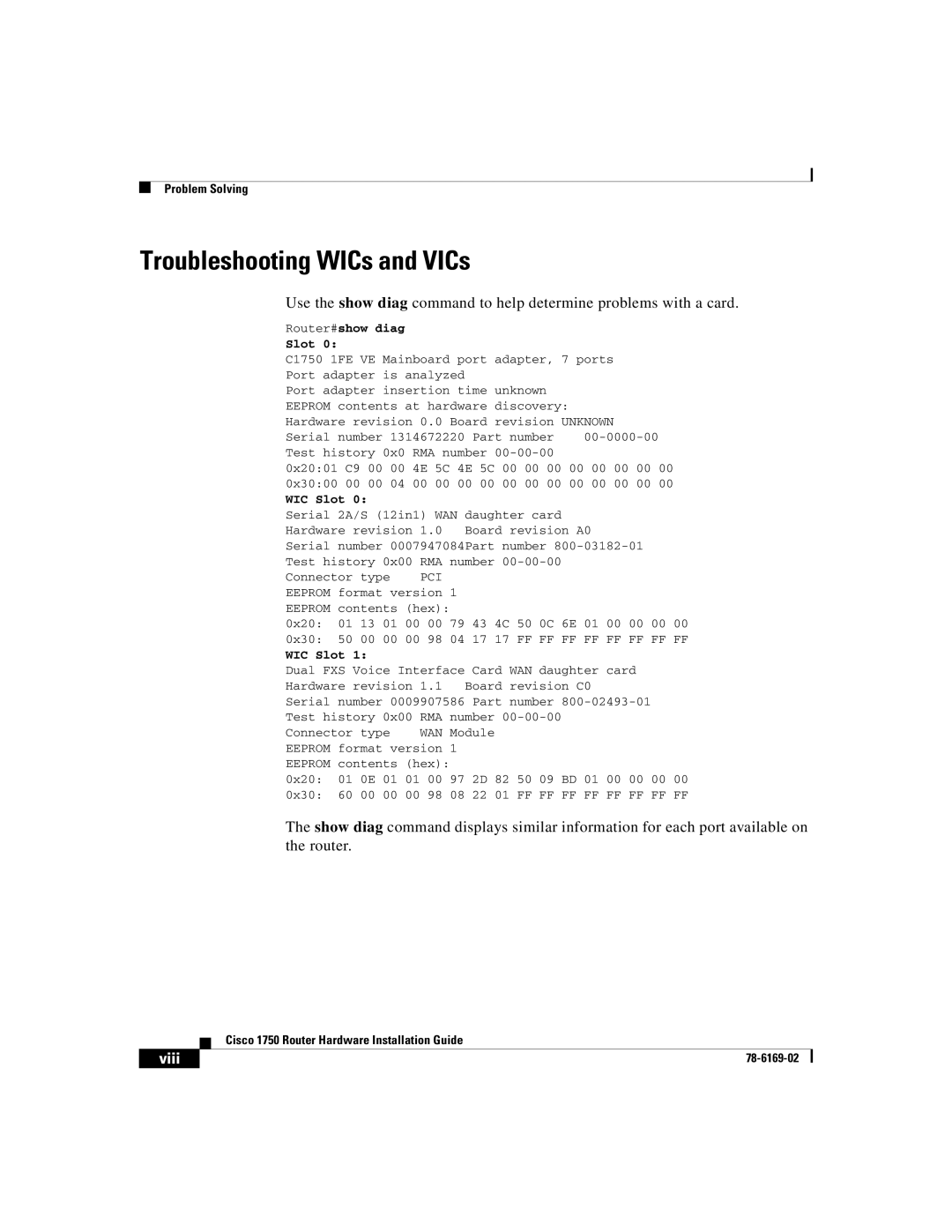 Cisco Systems CISCO1750 manual Troubleshooting WICs and VICs, Router#show diag Slot 