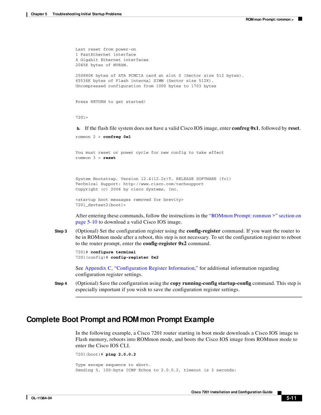 Cisco Systems CISCO7201 Complete Boot Prompt and ROMmon Prompt Example, Gigabit Ethernet interfaces 2045K bytes of Nvram 