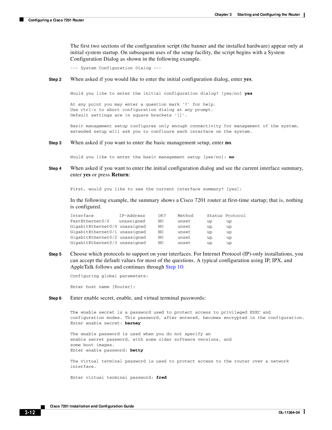 Cisco Systems CISCO7201 manual Enter enable secret, enable, and virtual terminal passwords, Ok? 