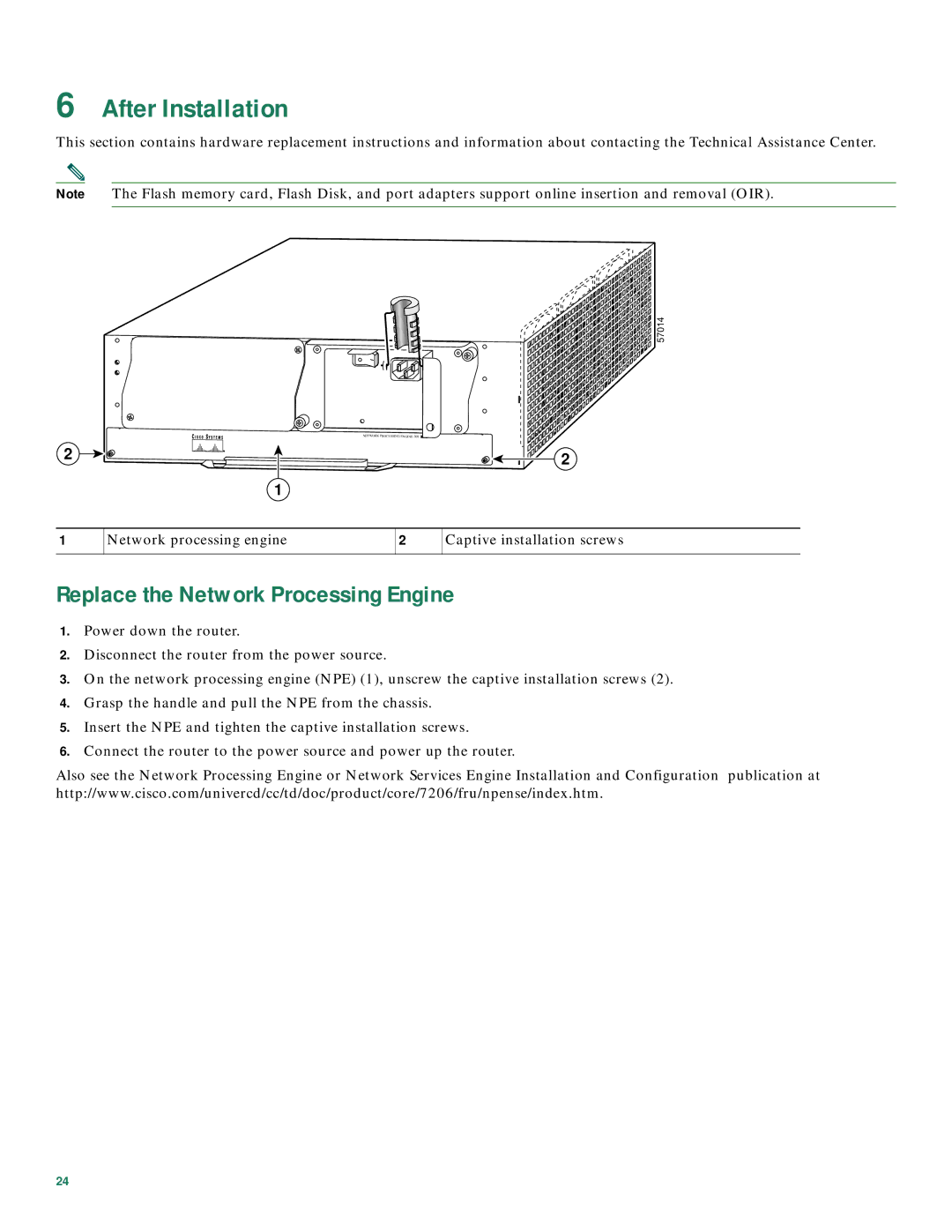 Cisco Systems CISCO7206 quick start After Installation, Replace the Network Processing Engine 