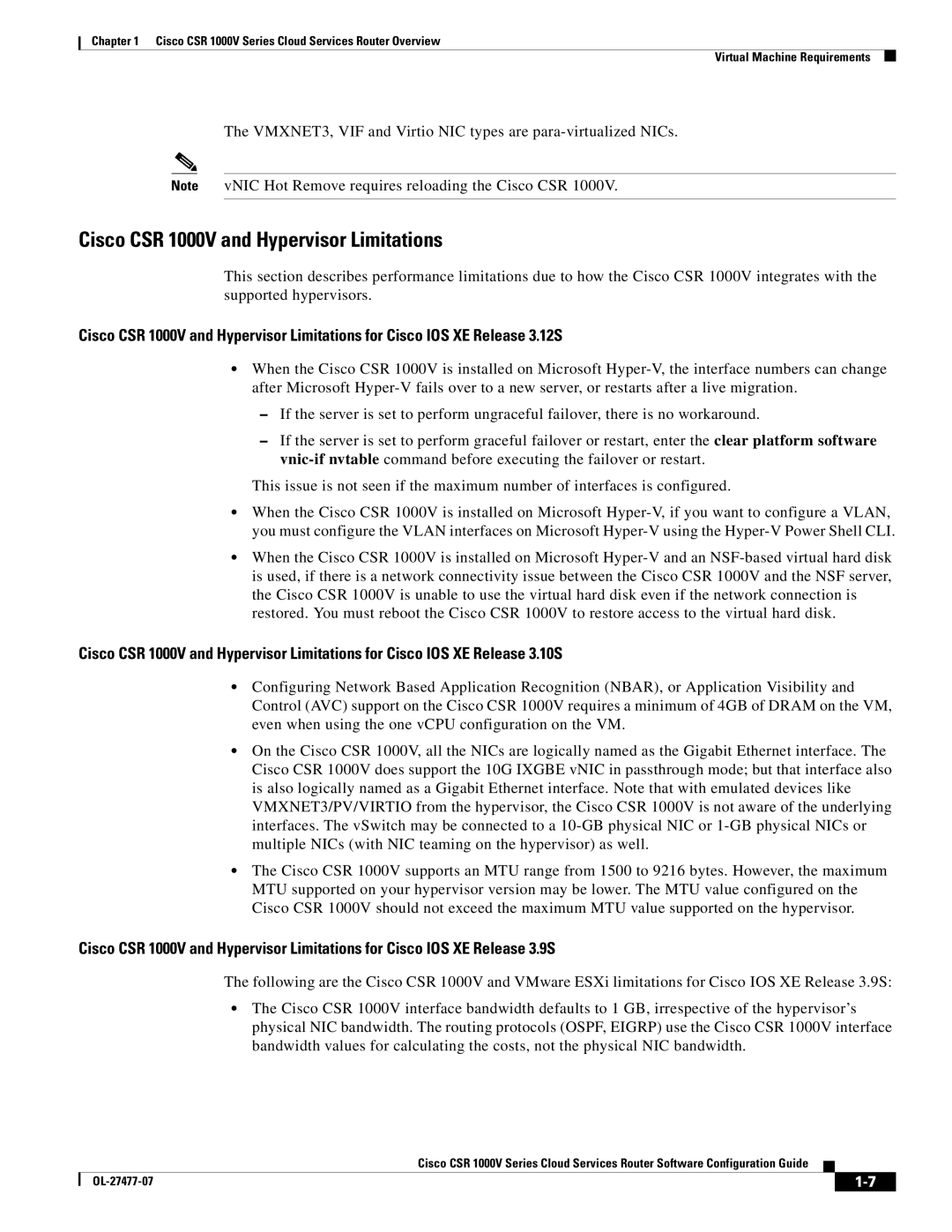 Cisco Systems Cisco CSR 1000V and Hypervisor Limitations, VMXNET3, VIF and Virtio NIC types are para-virtualized NICs 