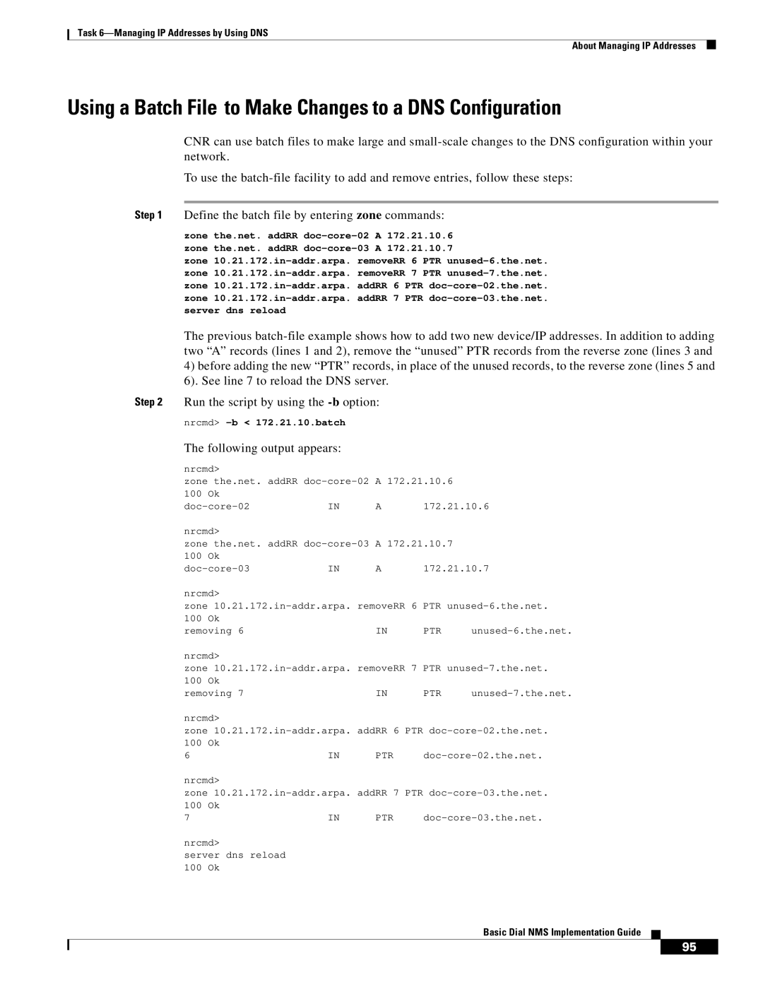 Cisco Systems Dial NMS Using a Batch File to Make Changes to a DNS Configuration, Run the script by using the -b option 