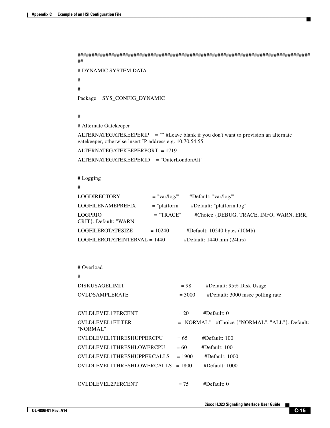 Cisco Systems H.323 manual # Dynamic System Data, Alternategatekeeperip, Alternategatekeeperport = Alternategatekeeperid 