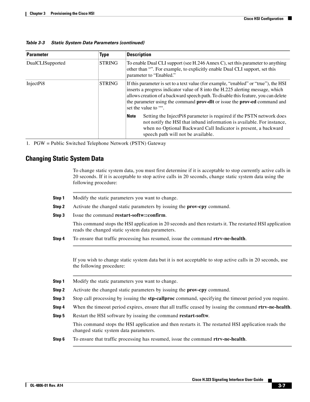 Cisco Systems H.323 appendix Changing Static System Data, Issue the command restart-softwconfirm 