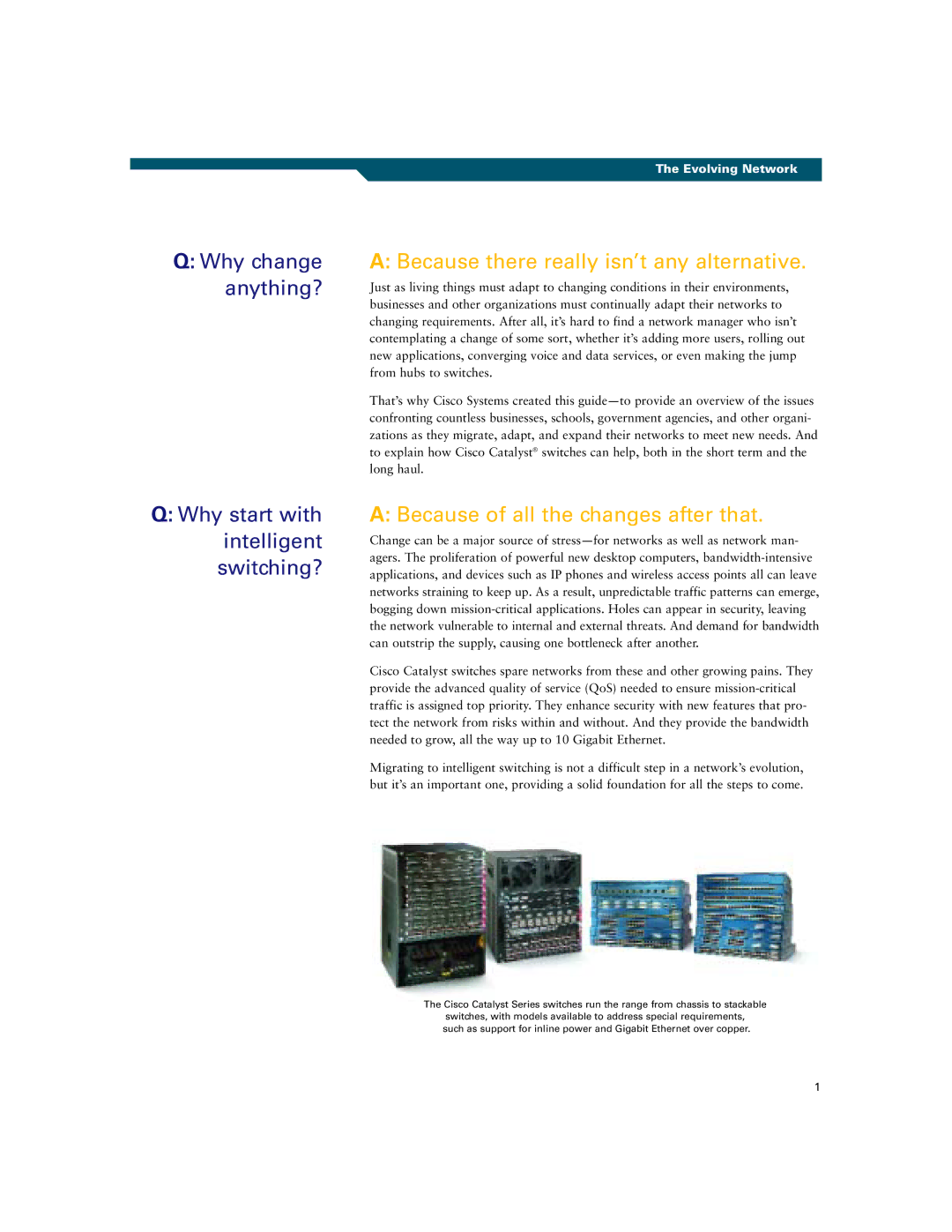 Cisco Systems Intelligent Switching manual Why change a Because there really isn’t any alternative 