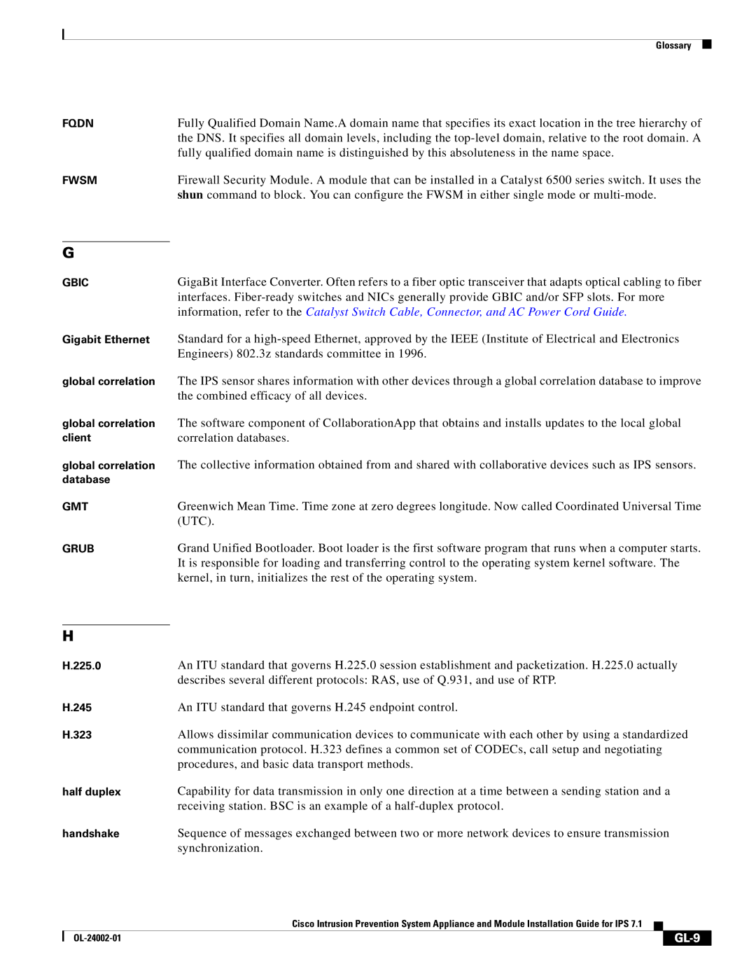 Cisco Systems IPS4520K9 An ITU standard that governs H.245 endpoint control, Procedures, and basic data transport methods 