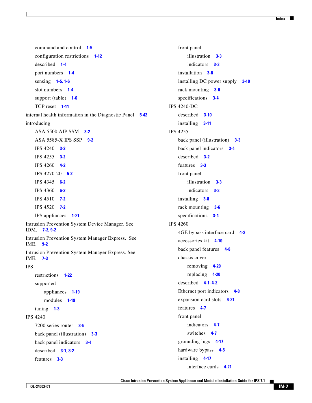 Cisco Systems IPS4520K9 ASA 5500 AIP SSM ASA 5585-X IPS SSP, Intrusion Prevention System Manager Express. See, Ime Ips 