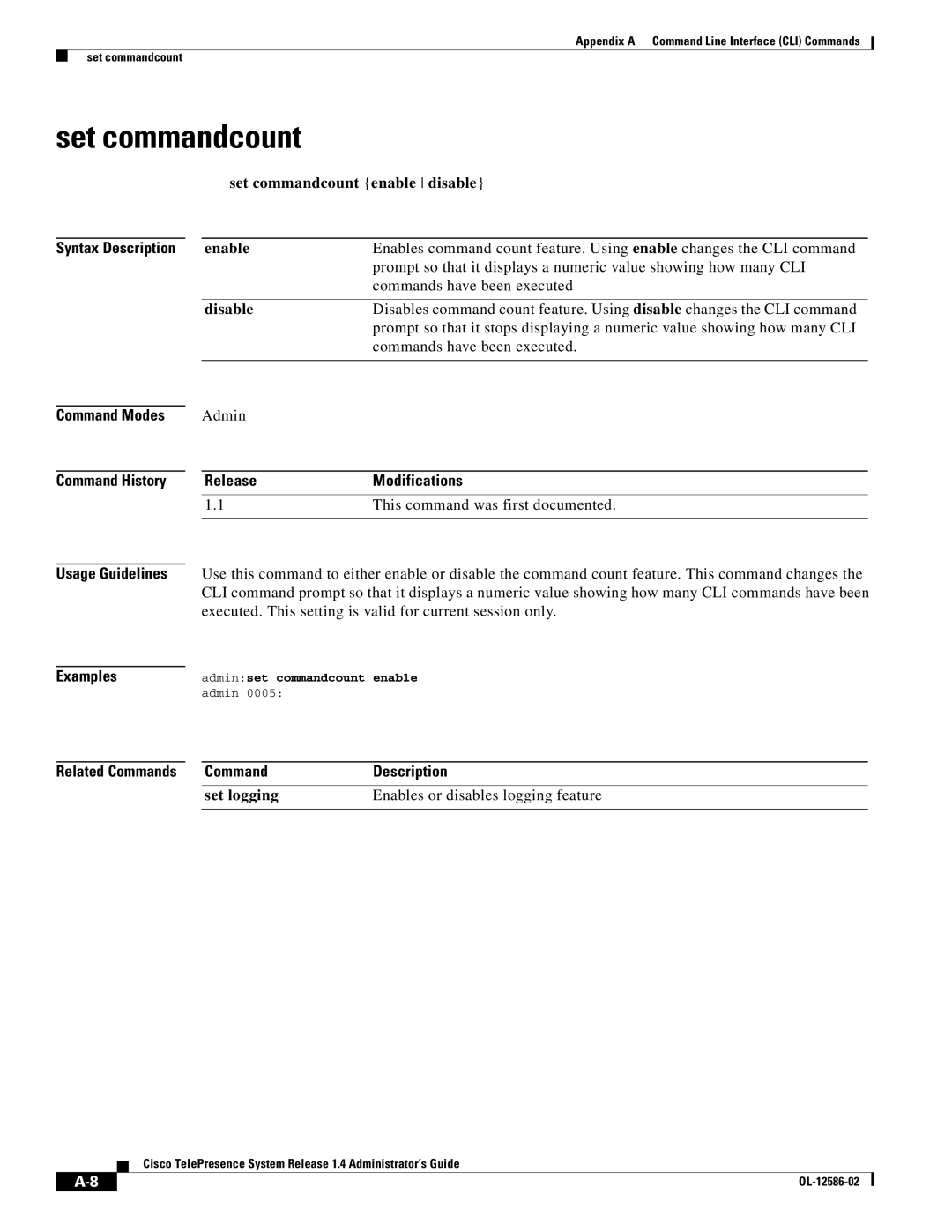 Cisco Systems MCS 7800 Series Set commandcount enable disable Enable, Set logging Enables or disables logging feature 