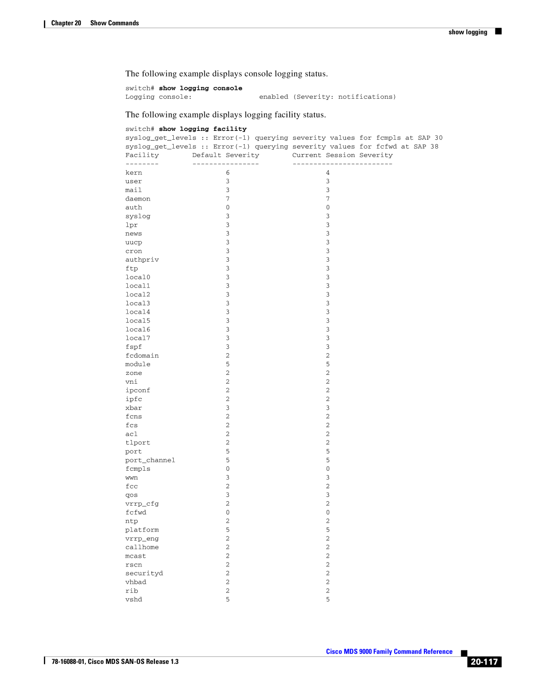 Cisco Systems MDS 9000 manual Following example displays console logging status, 20-117, Show logging console 