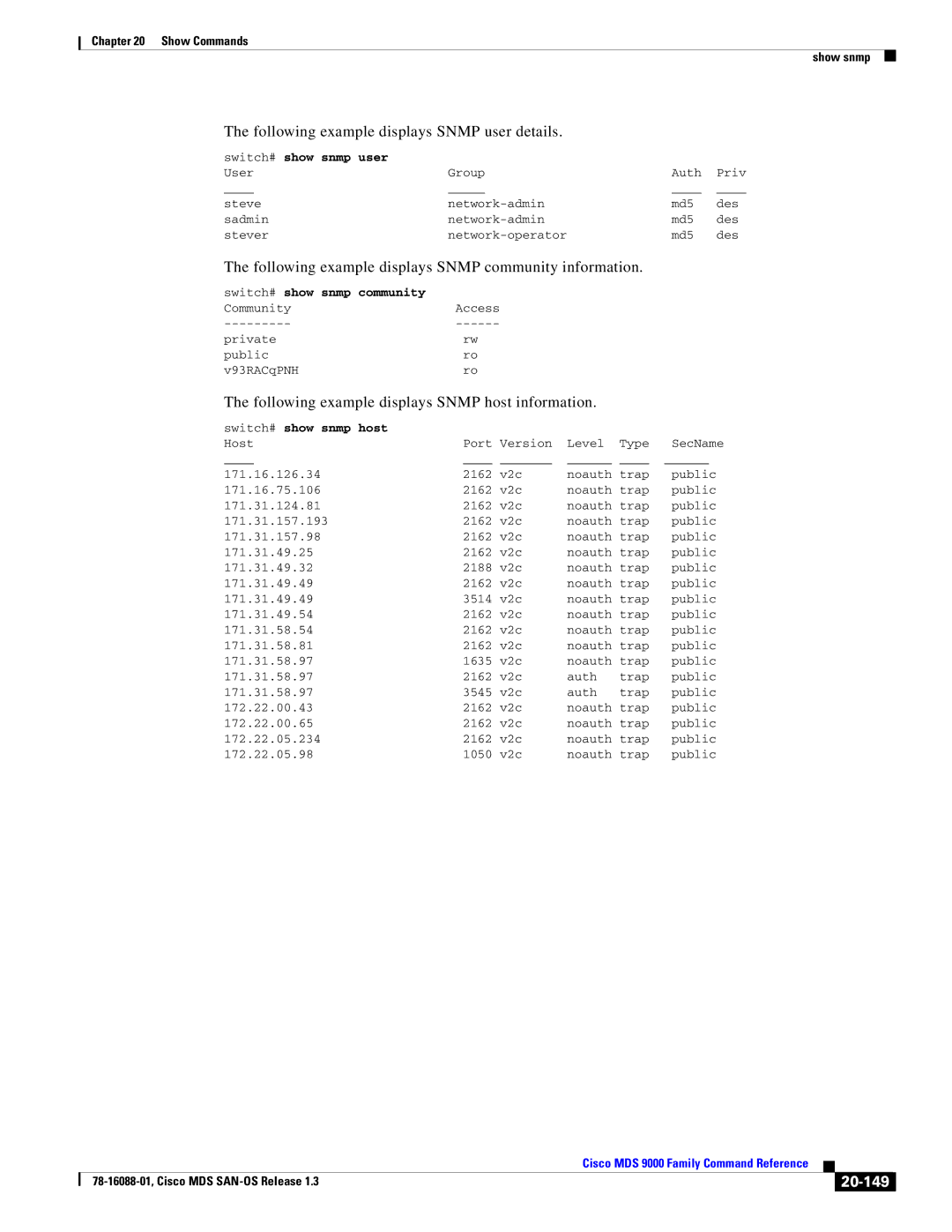 Cisco Systems MDS 9000 Following example displays Snmp user details, Following example displays Snmp community information 