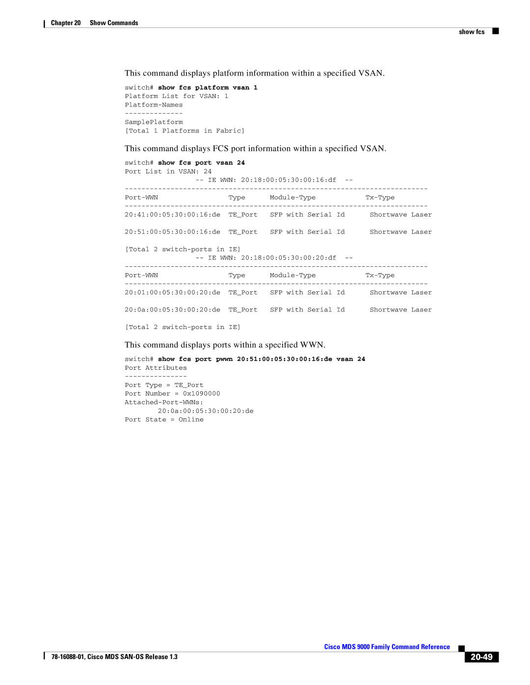 Cisco Systems MDS 9000 This command displays ports within a specified WWN, 20-49, Switch# show fcs platform vsan, Sfp 