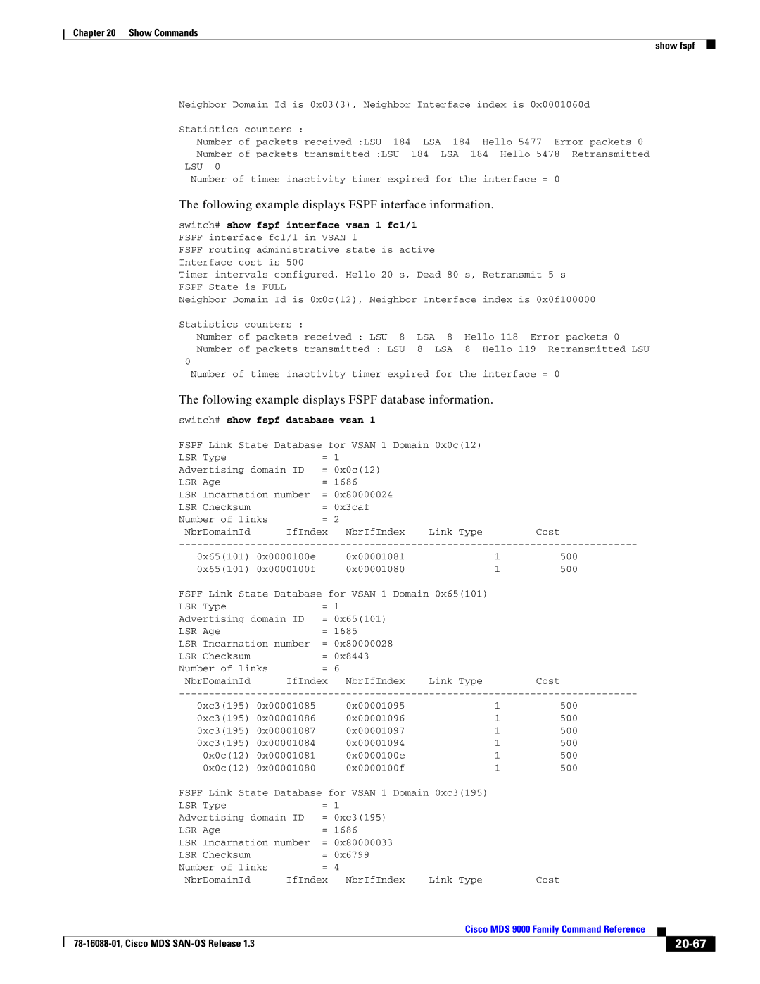 Cisco Systems MDS 9000 Following example displays Fspf interface information, 20-67, Lsu, Switch# show fspf database vsan 