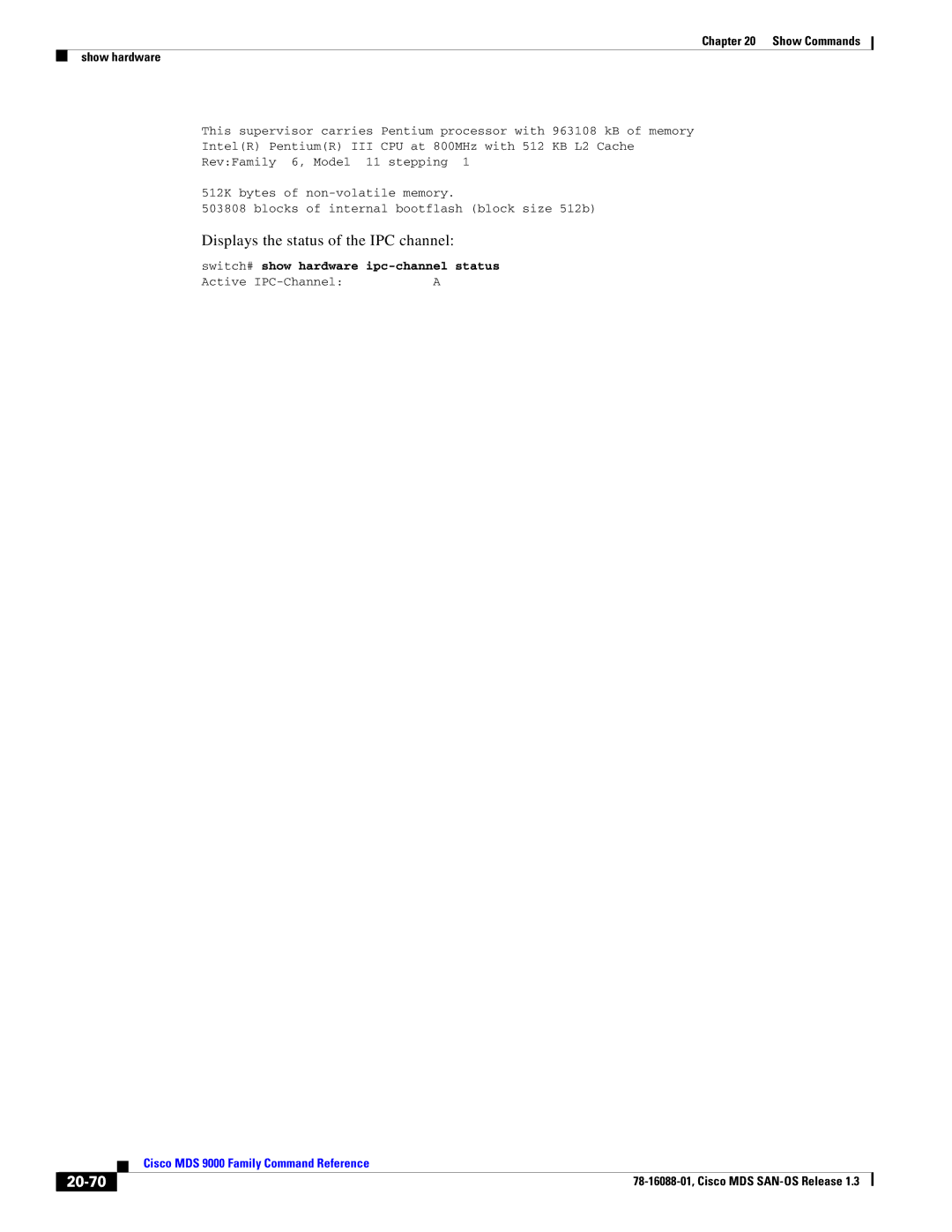 Cisco Systems MDS 9000 manual Displays the status of the IPC channel, 20-70, Switch# show hardware ipc-channel status 