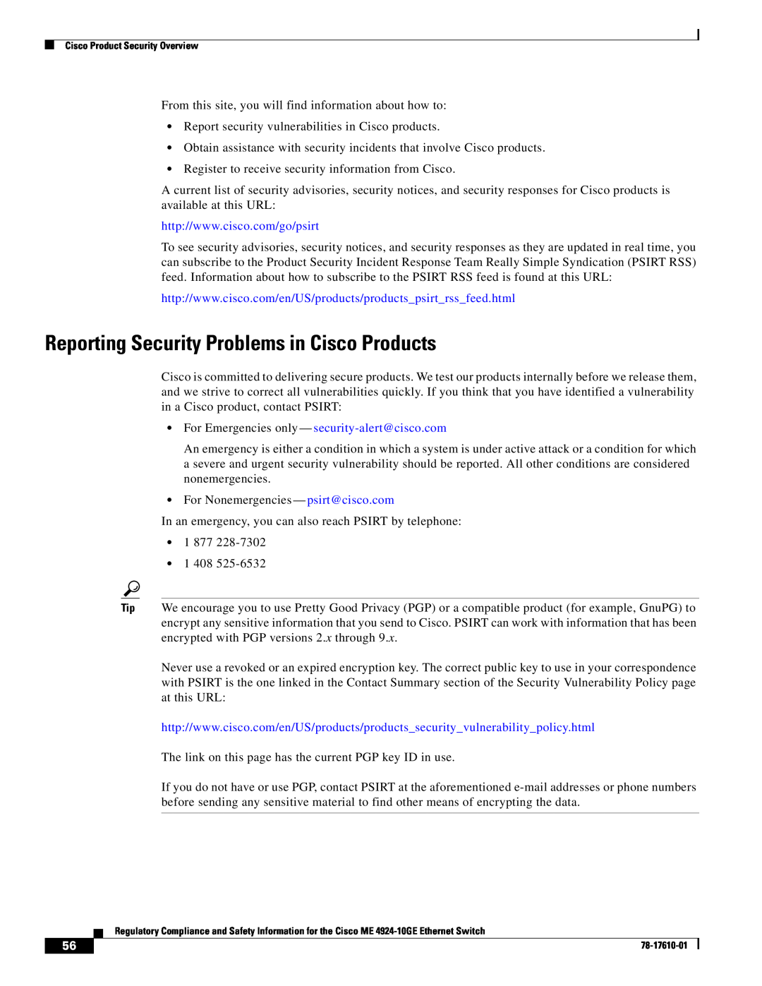 Cisco Systems ME 4924-10GE Reporting Security Problems in Cisco Products, For Emergencies only - security-alert@cisco.com 