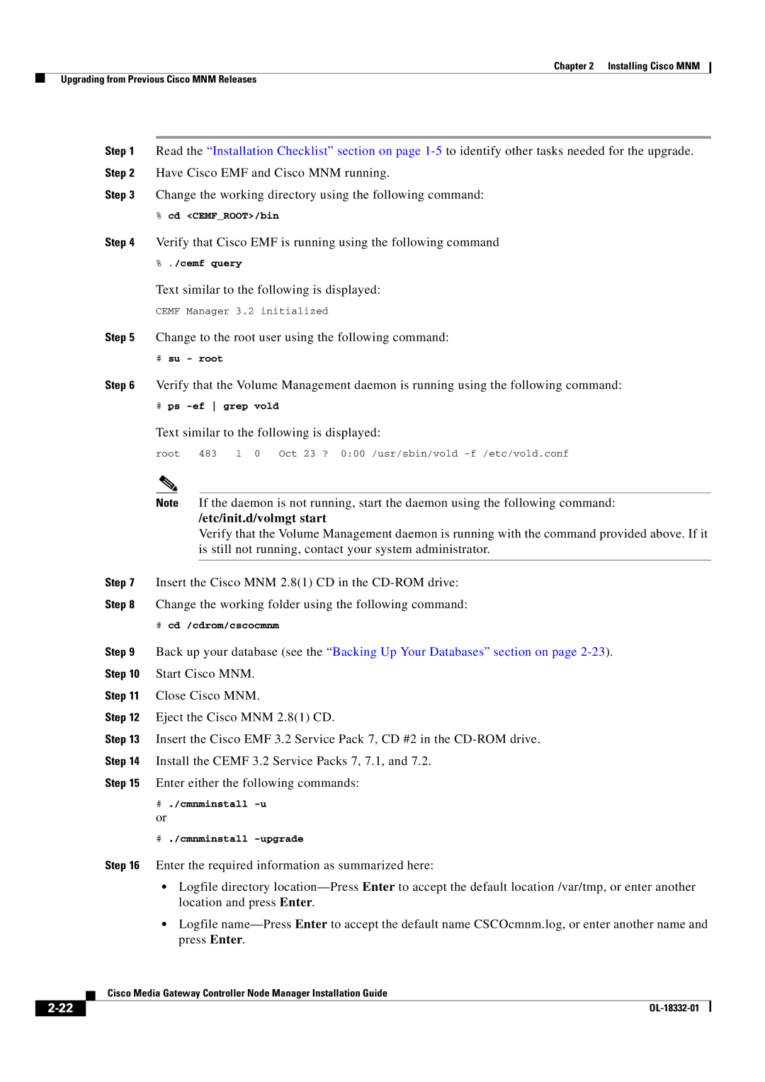 Cisco Systems Media Gateway Controller Node Manager manual # ./cmnminstall -u # ./cmnminstall -upgrade 