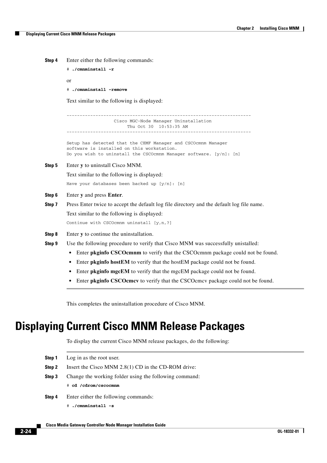 Cisco Systems Media Gateway Controller Node Manager Displaying Current Cisco MNM Release Packages, # ./cmnminstall -s 