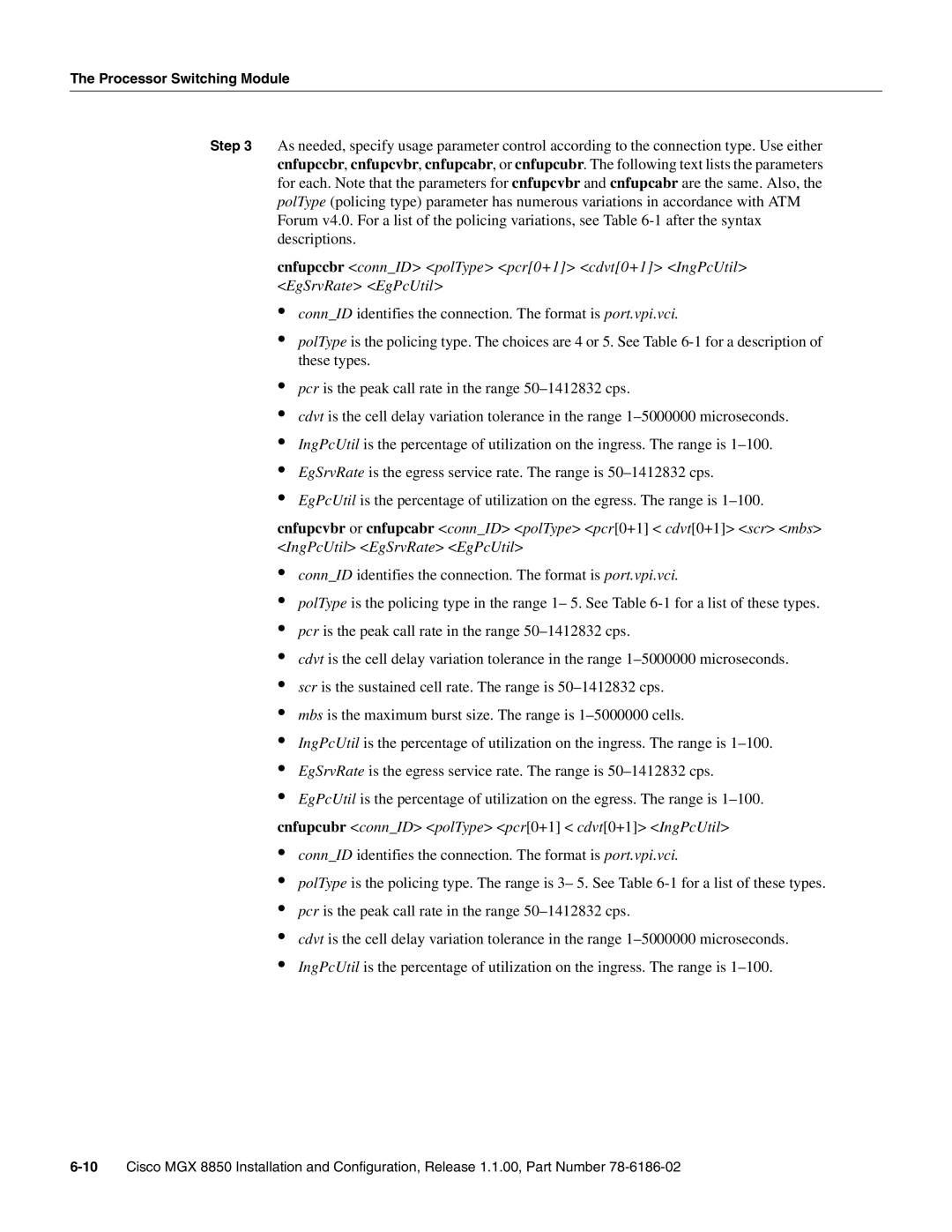 Cisco Systems MGX-FRSM-HS2, MGX-FRSM-2CT3, MGX-FRSM-2T3E3 manual Cnfupcubr connID polType pcr0+1 cdvt0+1 IngPcUtil 