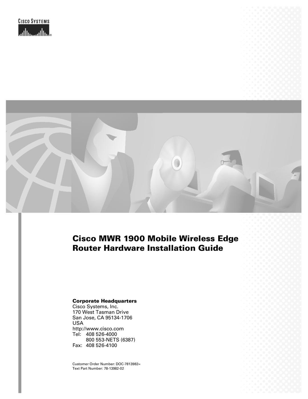 Cisco Systems MWR 1900 manual Corporate Headquarters, Customer Order Number DOC-7813982= Text Part Number 