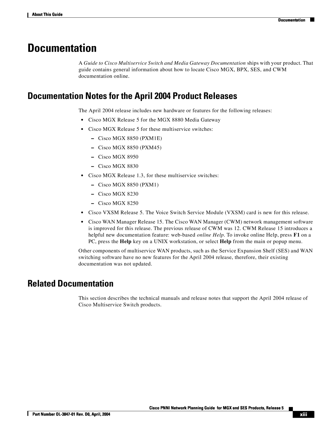 Cisco Systems Network Router Documentation Notes for the April 2004 Product Releases, Related Documentation, xiii 