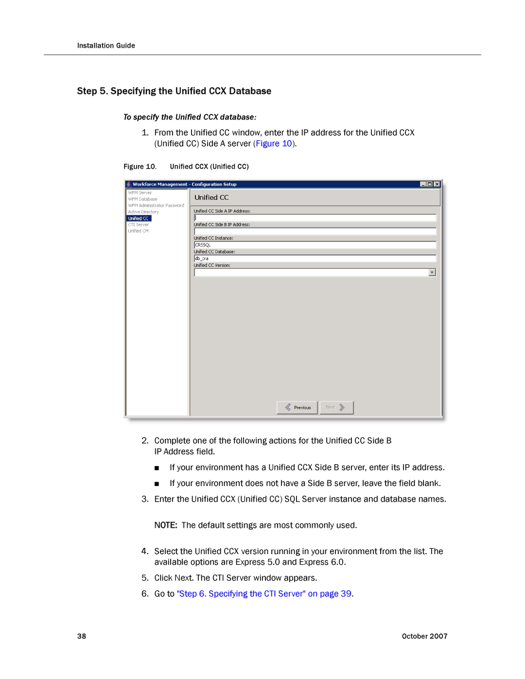 Cisco Systems none manual Specifying the Unified CCX Database, Unified CCX Unified CC 