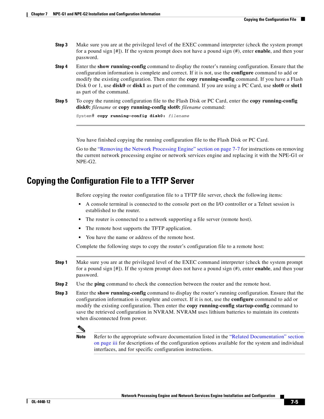 Cisco Systems NPE-175, NPE-225 Copying the Configuration File to a Tftp Server, System# copy running-config disk0 filename 