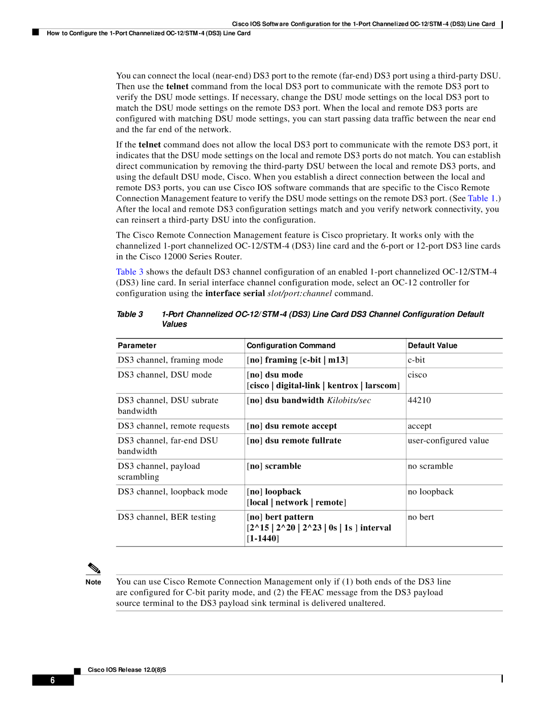 Cisco Systems OC-12/STM-14 No framing c-bit m13, No dsu mode, Cisco digital-link kentrox larscom, No dsu remote accept 