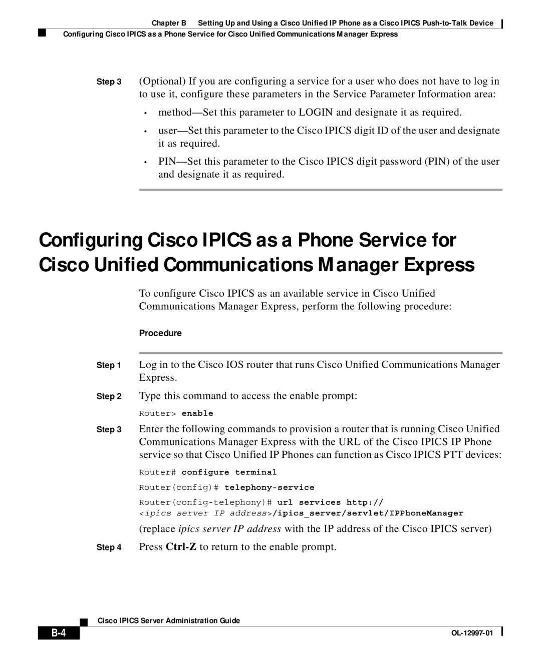 Cisco Systems OL-12997-01 appendix Router# configure terminal Routerconfig# telephony-service 