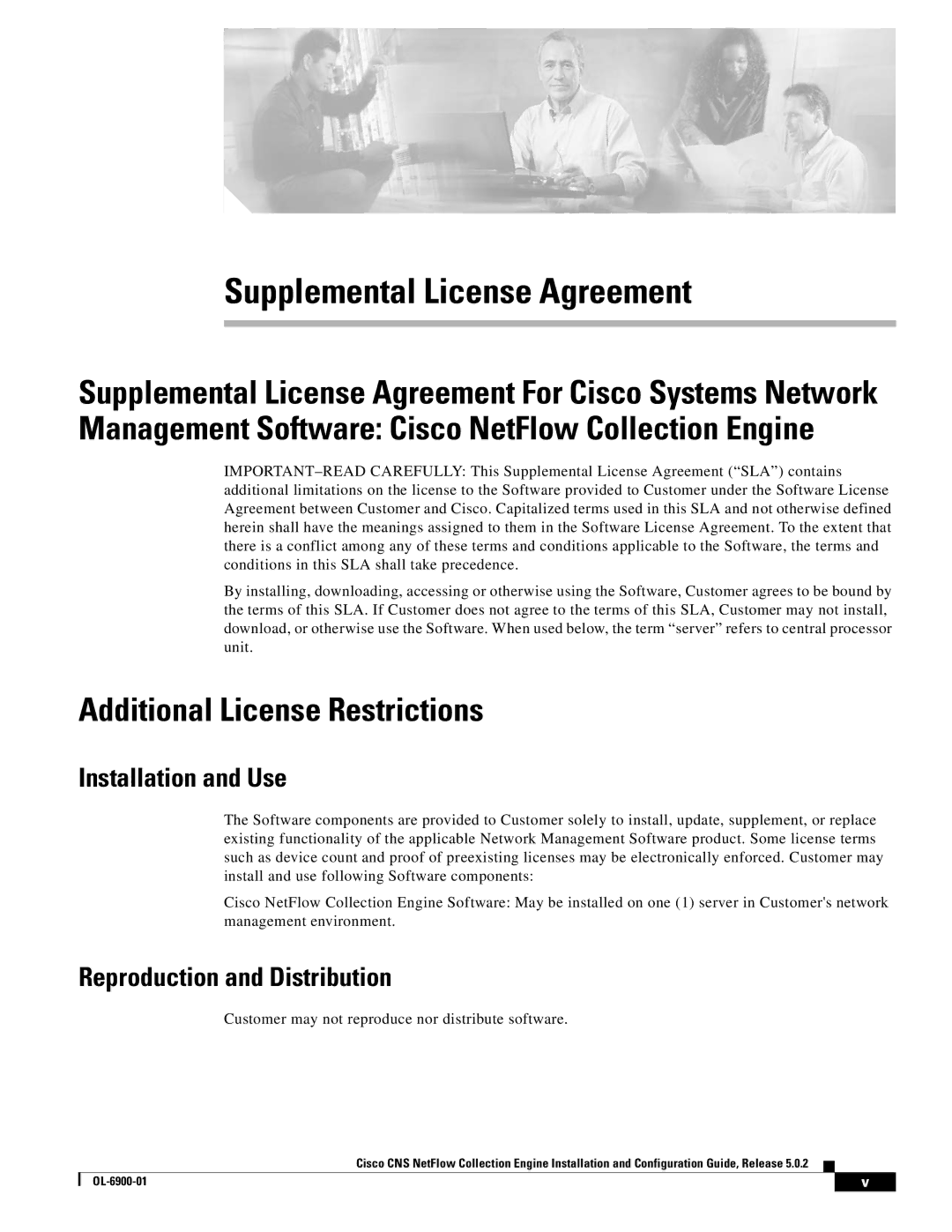 Cisco Systems OL-6900-01 manual Additional License Restrictions, Installation and Use, Reproduction and Distribution 