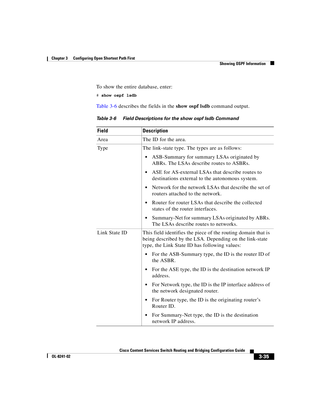 Cisco Systems OL-8241-02 To show the entire database, enter, 6describes the fields in the show ospf lsdb command output 