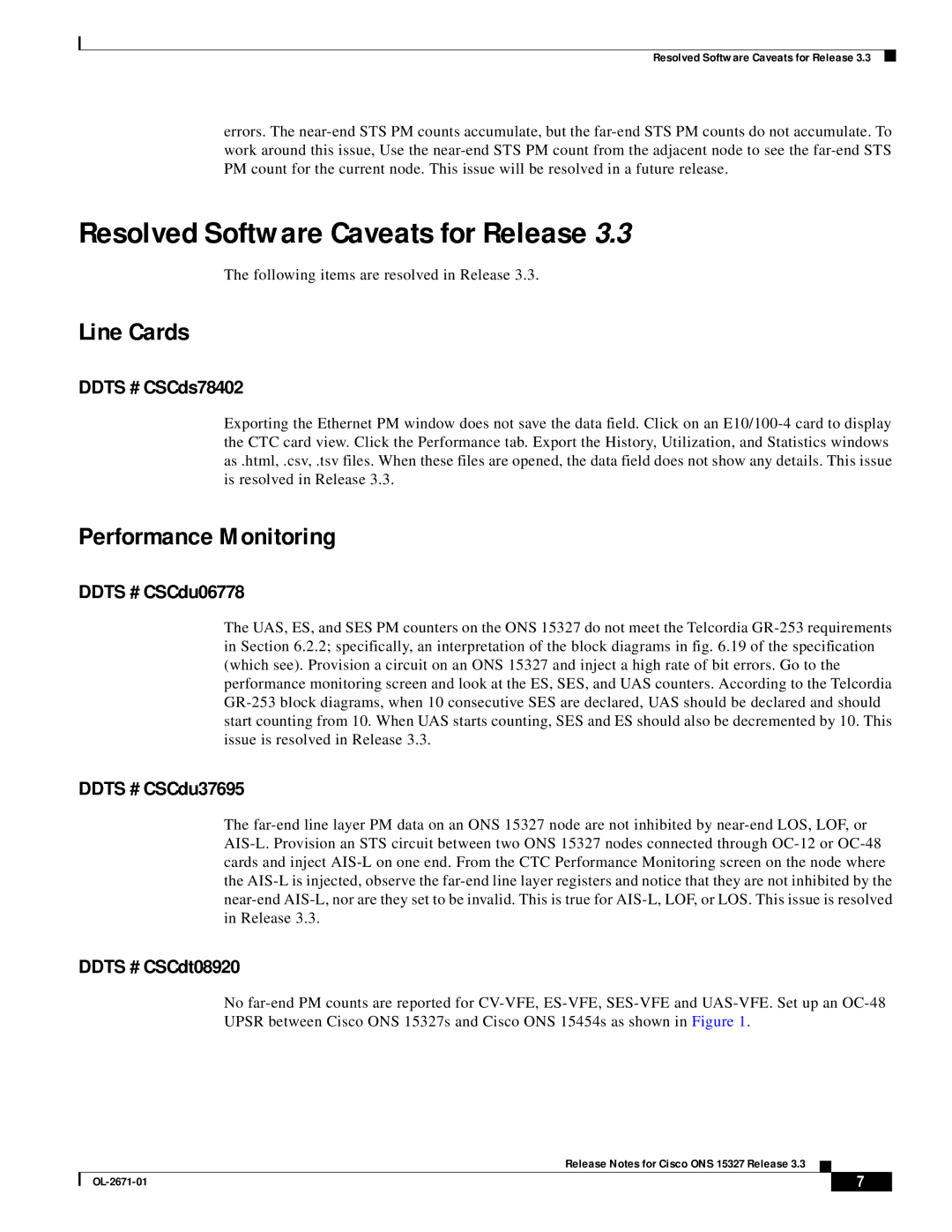 Cisco Systems ONS 15327 Resolved Software Caveats for Release, Ddts # CSCds78402, Ddts # CSCdu06778, Ddts # CSCdu37695 